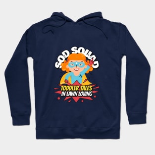 Sod Squad : Toddler Tales in Lawn Loving Hoodie